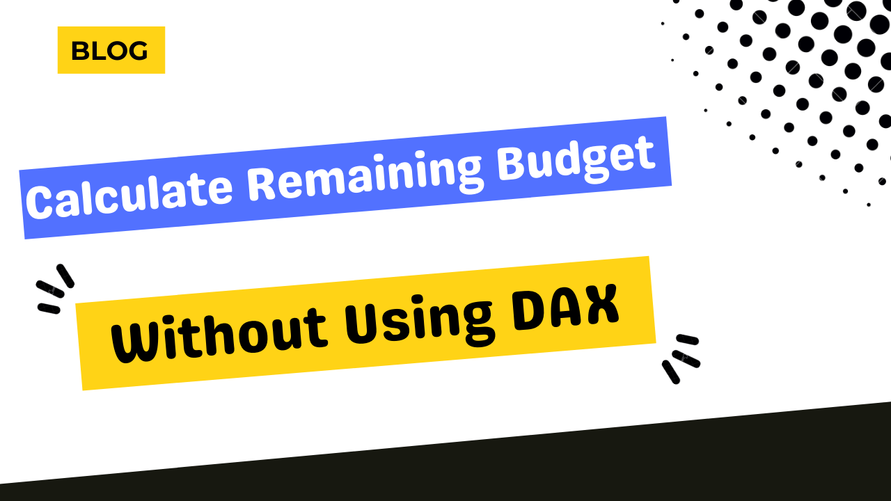 calculate-remaining-budget-in-power-bi-without-using-dax-inforiver